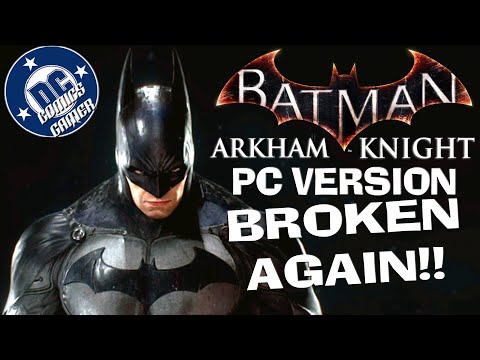 Batman Arkham Knight PC is BROKEN AGAIN! Here&rsquo;s the Nvidia Crash Fix!