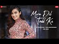 Mera Dil Todd Ke Stefy Nawab Aishwarya Pandit Anjjan Bhattacharya Kumaar Zee Music Originals Mera Dil Todd Ke Stefy Nawab Aishwarya Pandit Anjjan Bhattacharya Kumaar Zee Music Originals