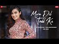 Mera Dil Todd Ke - Nawab & Stefy | Aishwarya Pandit | Anjjan Bhattacharya|Kumaar|Zee Music Originals