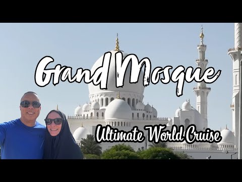 Exploring the Majestic Grand Mosque: A Highlight of Our Ultimate World Cruise in Abu Dhabi Video Thumbnail