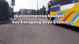 Suara cempreng knalpot Bus LURAGUNG JAYA UTAMA a.k.a GANESA.