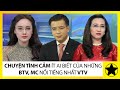 Chuyện Tình Cảm Ít Ai Biết Của Những BTV, MC Nổi Tiếng Nhất VTV