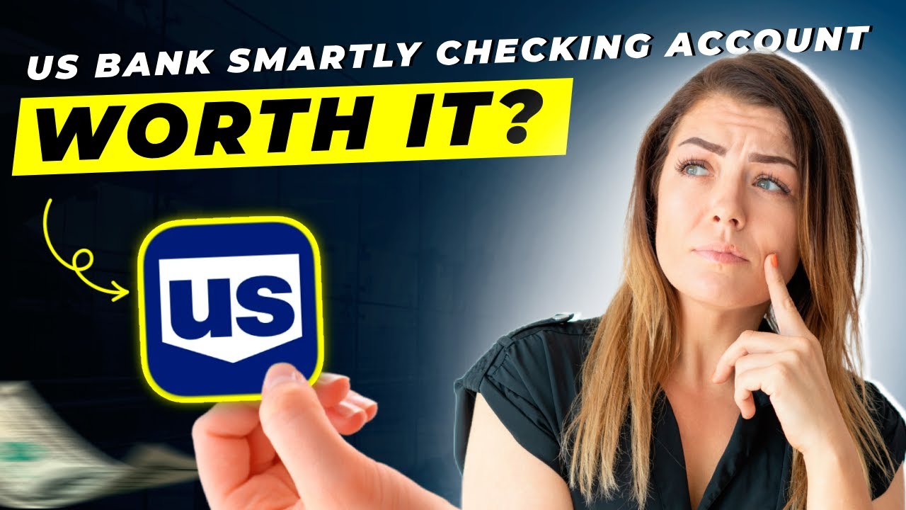 us-bank-smartly-checking-account-review-2025-pros-and-cons-honest