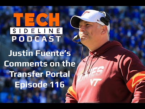 Justin Fuente's Comments About the Transfer Portal: Tech Sideline Podcast Ep. 116