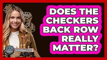 Does The Checkers Back Row Really Matter?