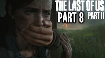 The Last of Us Part 2 Walkthrough Part 8 - PS4 Gameplay