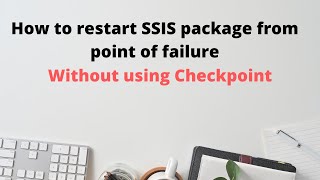 64 How To Restart Ssis Package From Point Of Failure