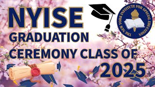 NYISE 2025 GRADUATION LIVE STREAM