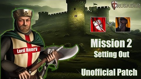 Stronghold Crusader HD - Mission 2 - Setting Out - Unofficial Patch