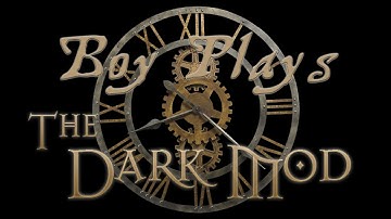 Boy Plays The Dark Mod - The Ravine - Part 2