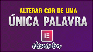 Alterando A Cor de Uma Única Palavra do Texto no Elementor PRO - Tutorial Passo-a-Passo Wordpress
