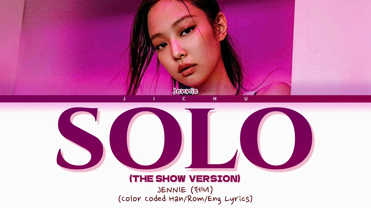 JENNIE - SOLO REMIX LYRICS(THE SHOW VERSION) (Color Coded Han/Rom/Eng ...