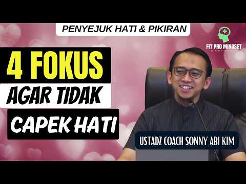Feeling Emotionally Drained? Practice Focusing on These 4 Things | Ustadz Coach Sonny Abi Kim
