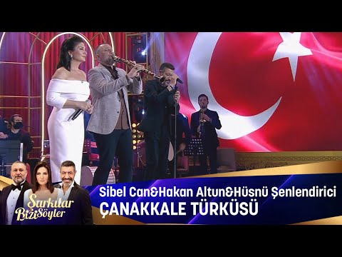 Sibel Can & Hakan Altun & Hüsnü Şenlendirici  - Çanakkale Türküsü