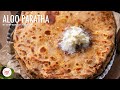 Aloo Paratha Recipe | My Home Style Aloo Paratha | Chef Sanjyot Keer