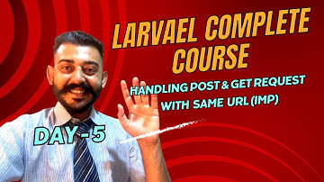 Day 5: How to Handle GET and POST Requests Using the Same URL  | Laravel Training in Chandigarh