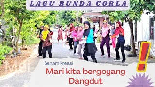 joget || MARI KITA BERGOYANG DANGDUT || lagu ( BUNDA CORLA ) || senam kreasi_ choreo by meisa