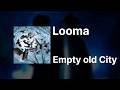 Empty old City - Looma|가사/발음/해석