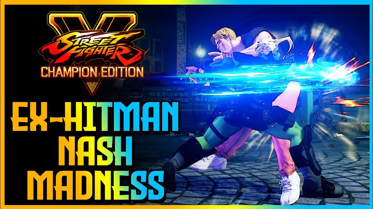 "Strongest Nash On CFN" | SFV Champion Edition - EX-Hitman Nash Madness  - Balance Patch + V-Shift