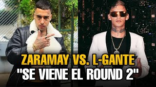 ZARAMAY Y L-GANTE SE VUELVEN A TIRAR BEEF