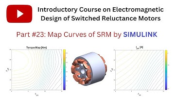 Calculation of map curves of the switched reluctance motor by SIMULINK (Part 23)
