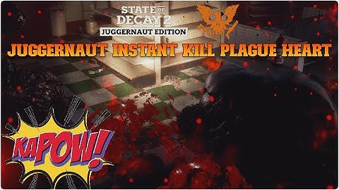 Juggernaut Instant Kill Plague Heart! State of Decay 2 Homecoming Update 26