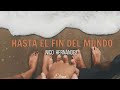 Nico Hernández - Hasta el fin del mundo (letra/Lyric)