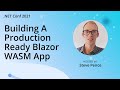 Building A Production Ready Blazor WASM App