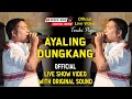 Ayaling dungkang  tonki pegu     clear sound quality live 