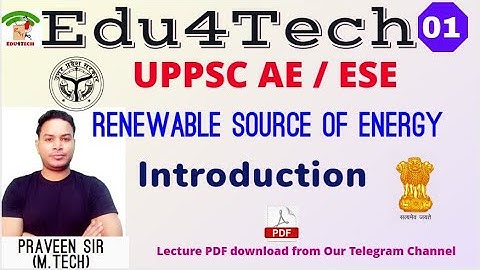 Lecture 01 I Renewable Source of Energy I UPPSC AE I ESE I Introduction I Praveen Sir