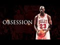 Michael jordan  obsession