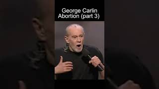 George Carlin  on Abortions (Part 3)