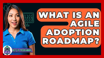 What Is An Agile Adoption Roadmap? - Next LVL Programming
