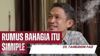 Rumus bahagia itu simple | Dr. Fahruddin Faiz | Dodidiasmoko