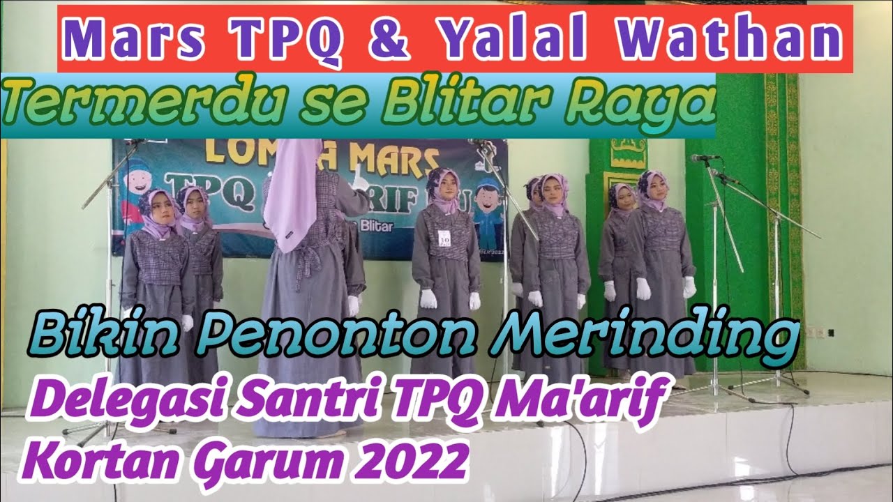 Mars TPQ & Yalal Wathan Termerdu se Blitar Raya delegasi dari TPQ Ma'arif Kortan Garum