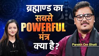 Parakh Om Bhatt Part 1: Black Energy होती है? मंत्र जाप से जीवन कैसे बदल सकता है? जानिए