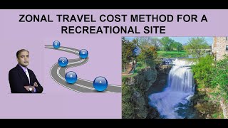 What is the Travel Cost Method | Zonal Travel Cost Method | Recreational Site example