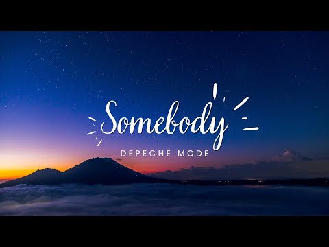 Somebody - Depeche Mode