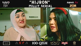 Hijron (O'zbek Serial) 100 - Qism | Ҳижрон (Ўзбек Сериал) 100 - Қисм