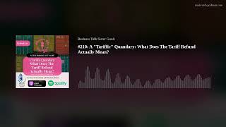 #210: A Tariffic Quandary: What Does The Tariff Refund Actually Mean