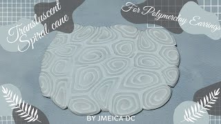Transluscent Spiral Cane for Polymer clay earrings - Easy tutorials and for beginner | How to make