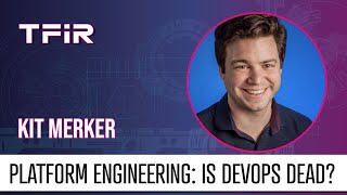 Is DevOps Dead? If Anything, DevOps Is Growing | Kit Merker, Nobl9