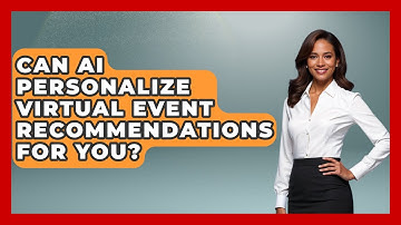 Can AI Personalize Virtual Event Recommendations For You? - Virtual Communication Hub