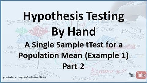 Hypothesis Testing by Hand: A Single Sample tTest of a Population Mean - (Example 1) Part 2