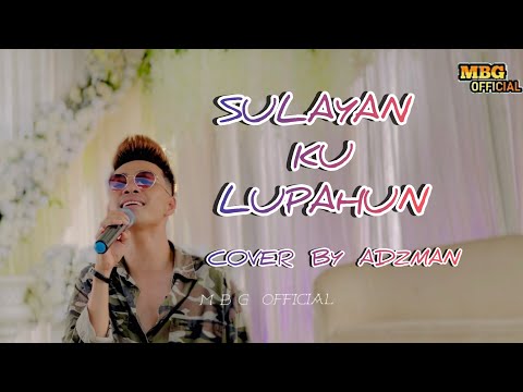 SULAYAN KU LUPAHUN-COVER BY ADZMAN