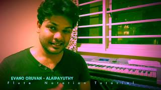 Video thumbnail of "Evano Oruvan Alaipayuthey | Flute Cover | Song  Notes | #Tutorial_series| ARRahman #SN0043"