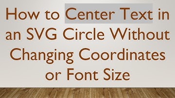 How to Center Text in an SVG Circle Without Changing Coordinates or Font Size
