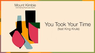 Video thumbnail of "Mount Kimbie - You Took Your Time (Feat. King Krule)"