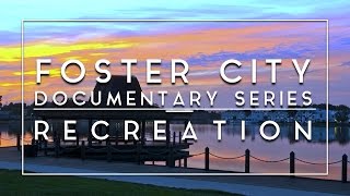 Foster City | Documentary Series | Chapter 6 | Recreation