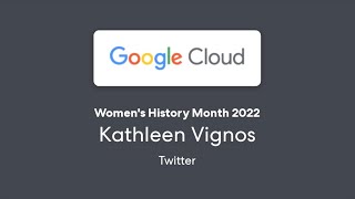 Kathleen Vignos, Director, Software Engineering, Twitter: Celebrating Women's History Month 2022